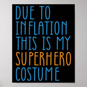 Vanwege de inflatie is dit mijn superheldenkostuum poster