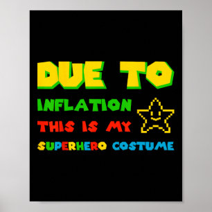 Vanwege de inflatie is dit mijn superheldenkostuum poster