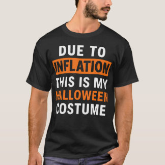 Vanwege Inflatie Is Dit Mijn Halloween Kostuum T-shirt
