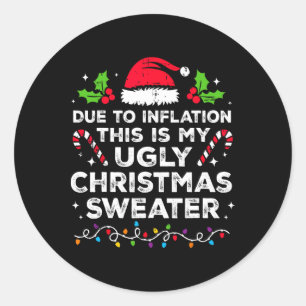 Vanwege inflatie is dit mijn lelijke voor Kerstmis Ronde Sticker