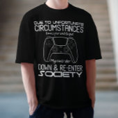 Vanwege ongelukkige omstandigheden Gaming Cool Gam T-shirt