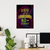 Vape No Brainer Premium-Poster Poster (Thuiskantoor)