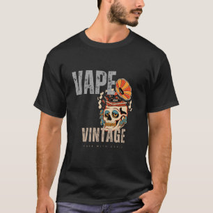 Vape : Puff met klasse! T-shirt