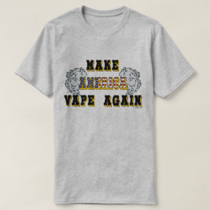 VAPE-Shirt   Amerika opnieuw een band maken met Va T-shirt
