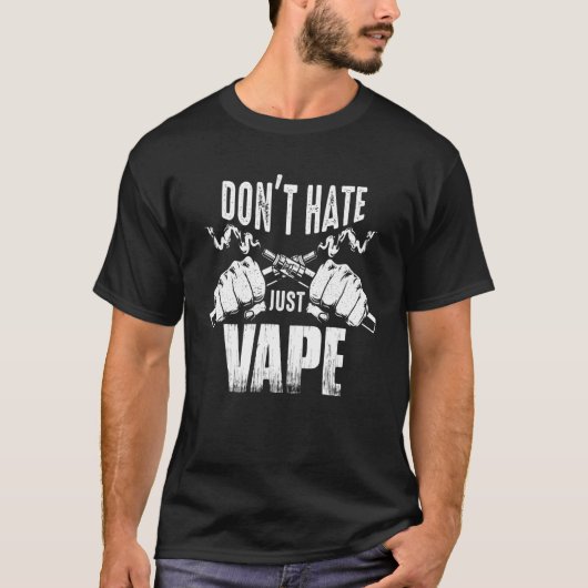 Vaping Slogan  Do Not Hate Just Vape T-shirt (Voorkant)