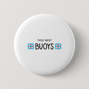 Varen Die Zijn Geen Boeien Grappig Ronde Button 5,7 Cm