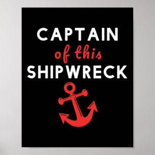 Varen Grappige Kapitein Van Dit Scheepswrak Boot A Poster