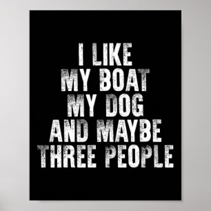 Varen Ik hou van mijn boot mijn hond en misschien Poster