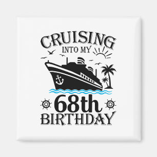 Varen naar mijn 68e verjaardag Cruise 68 jaar oud Magneet
