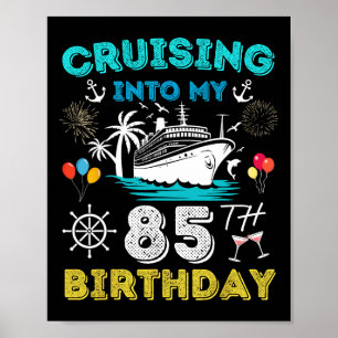 Varen naar mijn 85e verjaardag Cruise 85 jaar oud Poster
