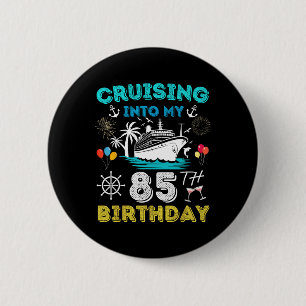Varen naar mijn 85e verjaardag Cruise 85 jaar oud Ronde Button 5,7 Cm