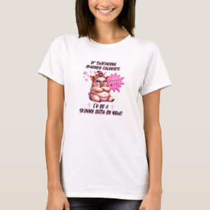 Varken bij het zweren van verbrande calorieën t-shirt