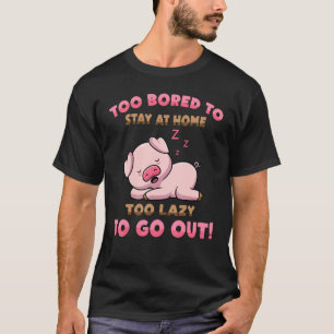 Varken te gestreept om thuis te blijven te lui om  t-shirt