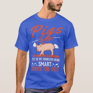 Varkens Lossen De Meerderheid Van Mijn Problemen O T-shirt