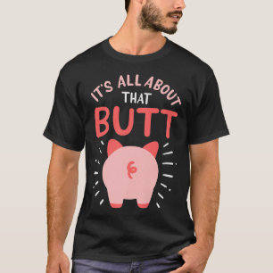 Varkenshouderig Show dat Butt Premium4486 T-shirt