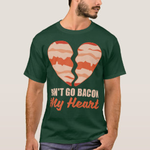 Varkensvlees Biggetje Vlees Ontbijt Bacon - Ga Nie T-shirt