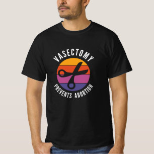Vasectomie voorkomt abortus t-shirt