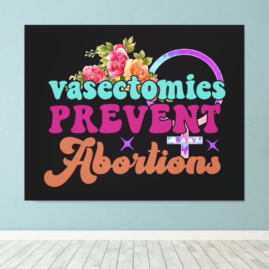 Vasectomieën voorkomen abortuscanvas afdrukken (Insitu (Houten vloer))