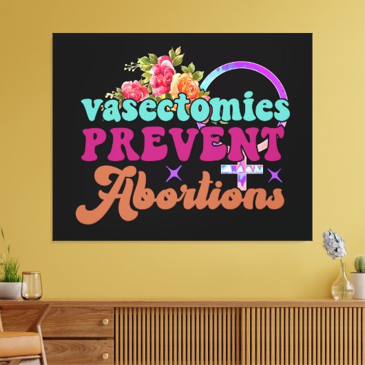 Vasectomieën voorkomen abortuscanvas afdrukken (Insitu (Woonkamer))