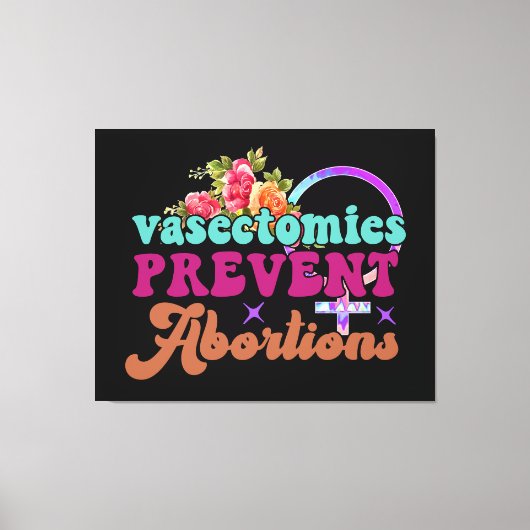 Vasectomieën voorkomen abortuscanvas afdrukken (Voorkant)