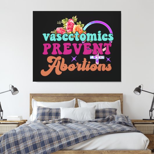 Vasectomieën voorkomen abortuscanvas afdrukken (Insitu (Slaapkamer))
