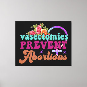 Vasectomieën voorkomen abortuscanvas afdrukken