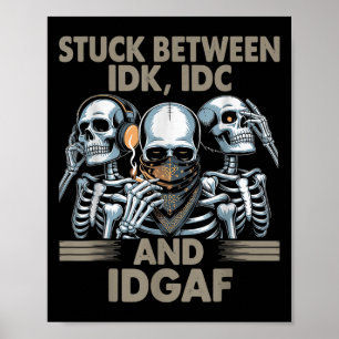 Vastgelopen tussen IDK, I en IDGAF, grappig skelet Poster