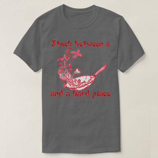 Vastzitten tussen een Wok en een Harde Plaats T-shirt (Design voorkant)