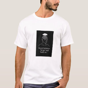 Vastzitten tussen loslaten en vasthouden - Overden T-shirt