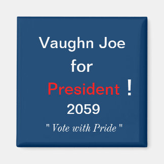 Vaughn Joe voor President Magneet