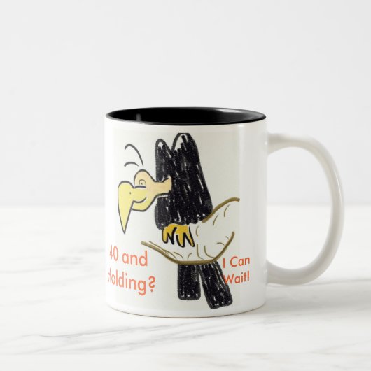 Vautour, 40 et se tenir ? , I CanWait ! Tasse (Droit)