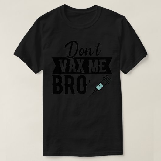 VAX me Bro Premium niet T-shirt (Design voorkant)