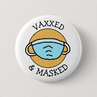Vaxxed en gemaskeerd tegen Covid-19 Button