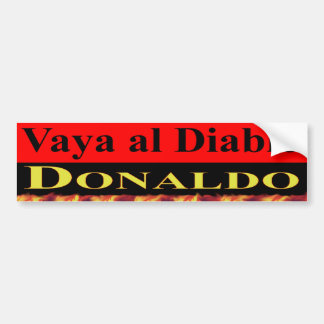 Vaya Al Diablo Donaldo Trump Bumpersticker