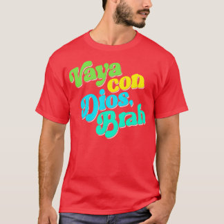 Vaya Con Dios Brah T-shirt
