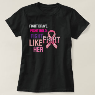 Vecht moedig. Vecht met lef. Vecht zoals zij. T-shirt