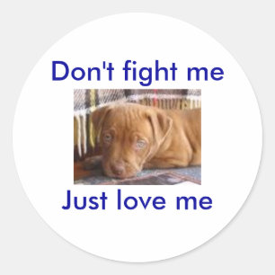 Vecht niet tegen me, hou gewoon van me ronde sticker