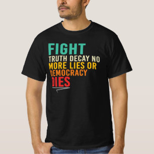 Vecht tegen het Verval van de Waarheid Geen Leugen T-shirt