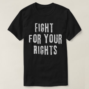 Vecht voor je rechten t-shirt