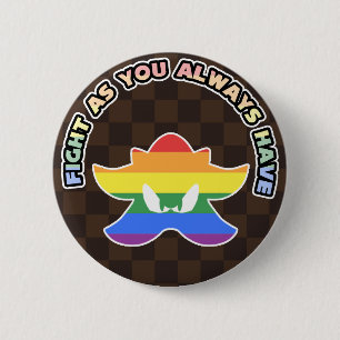 "Vecht zoals je altijd hebt gedaan!" LGBT Pride-sp Ronde Button 5,7 Cm