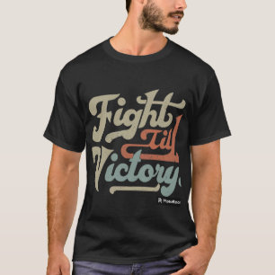 Vechten tot de overwinning T-shirt