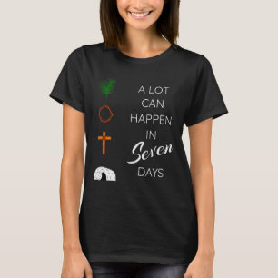 Veel Kan Gebeuren In 7 Dagen Palmzondag Heilige We T-shirt