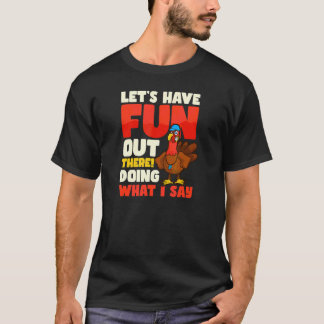 Veel plezier met het doen wat ik zeg Thanksgiving  T-shirt