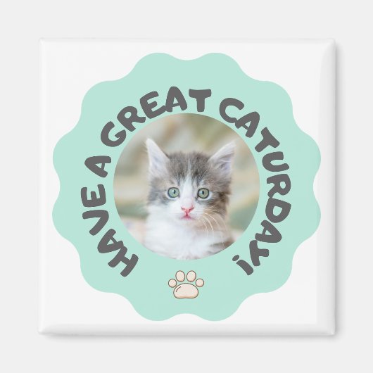 Veel plezier op zaterdag! Turquoise aangepaste kat Magneet (Voorkant)