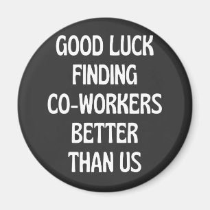 Veel succes bij het vinden van collega's beter dan magneet