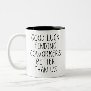 Veel succes bij het vinden van collega's beter dan tweekleurige koffiemok