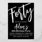 Veertig Zwart Wit Modern 40e Verjaardagsfeestje Go Folie Uitnodiging (Achterkant)