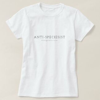Vegan ANTI-SPECIESIST Minimal Typography T-Shirt
