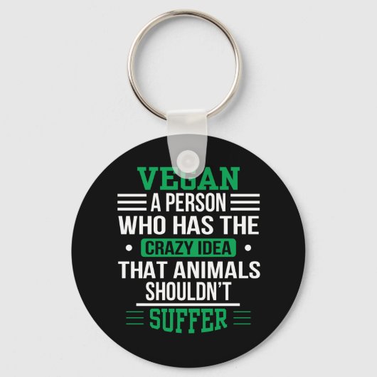 Vegan Crazy Idea Animals Shouldnt Suffer Sleutelhanger (Voorkant)