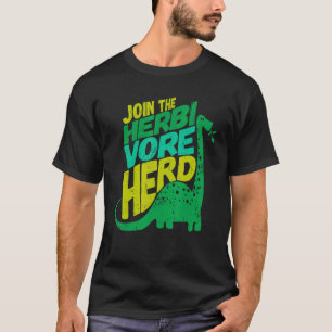 Vegan Dinosaur Join the Herbivore Herd Vegetarian T-shirt
